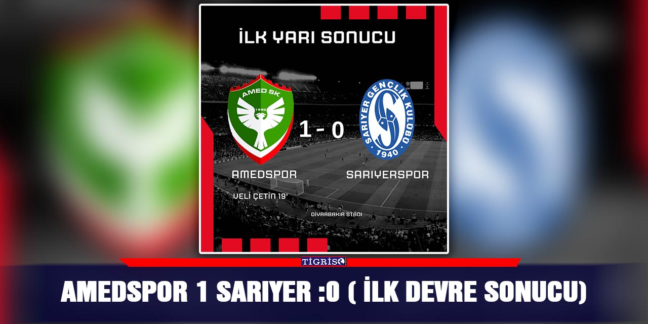 Amedspor 1 Sarıyer :0 ( İlk devre sonucu)