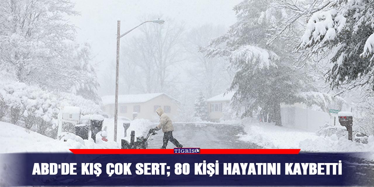 ABD'de kış çok sert; 80 kişi hayatını kaybetti