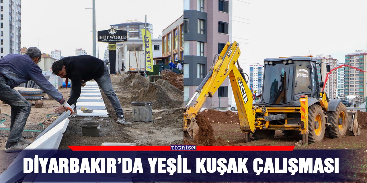 Diyarbakır’da yeşil kuşak çalışması