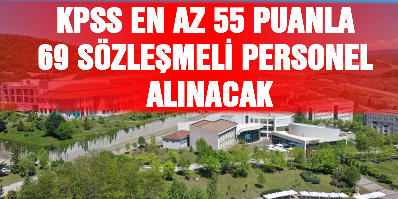 Sözleşmeli 69 Personel Alınacak. Kpss En Az 55 Puan... İşte Detaylar!