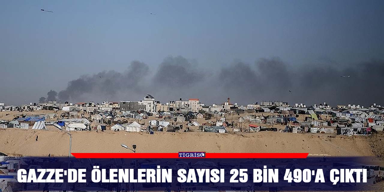 Gazze'de ölenlerin sayısı 25 bin 490'a çıktı