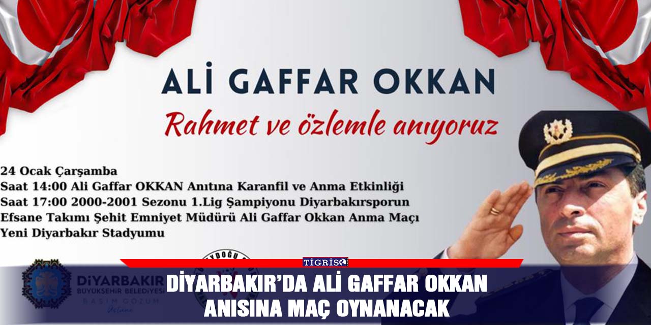 Diyarbakır’da Ali Gaffar Okkan Anısına maç oynanacak