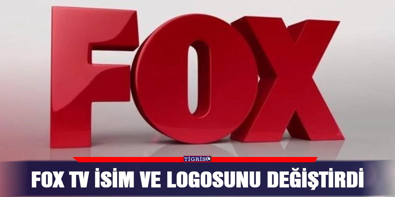 FOX TV isim ve logosunu değiştirdi