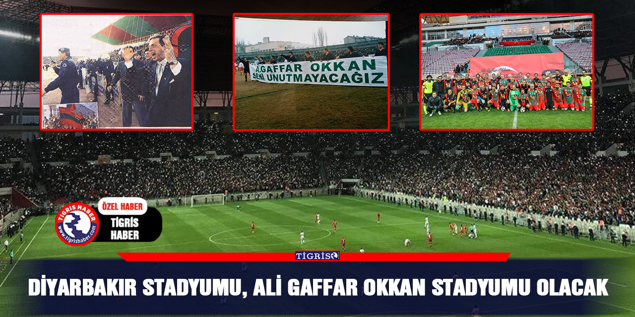 Diyarbakır stadyumu, Ali Gaffar Okkan stadyumu olacak