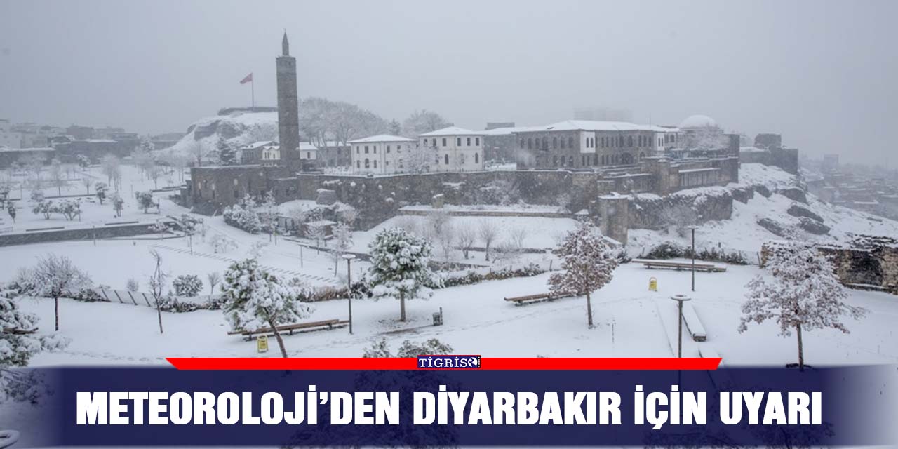 Meteoroloji’den Diyarbakır için uyarı