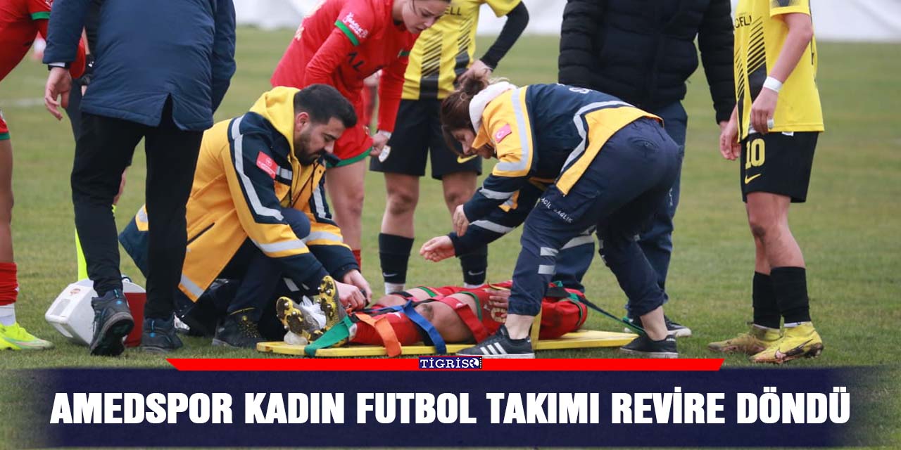 Amedspor kadın futbol takımı revire döndü