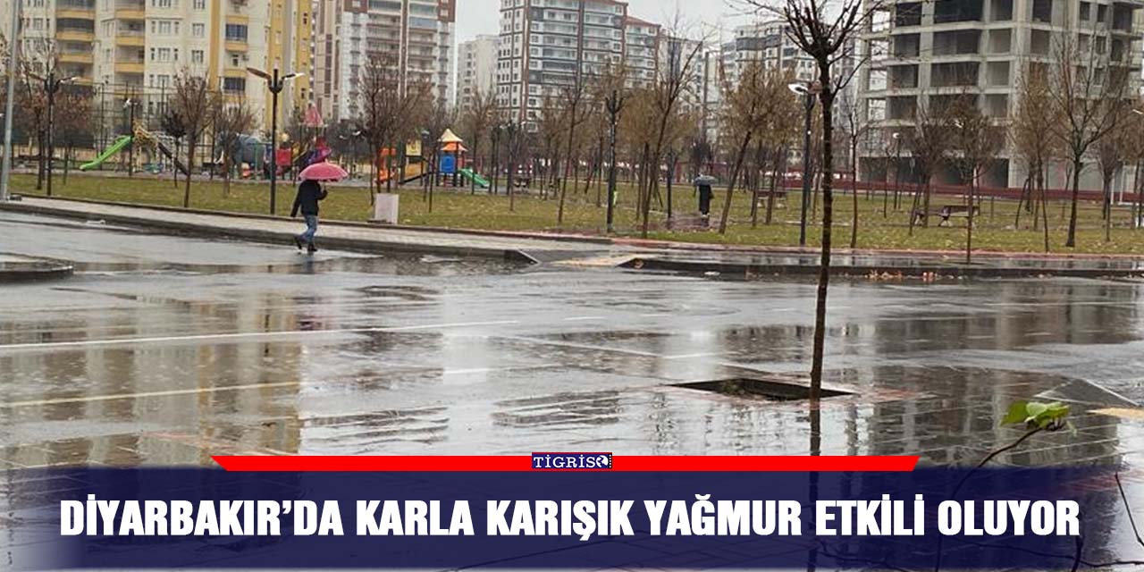 VİDEO - Diyarbakır’da karla karışık yağmur etkili oluyor