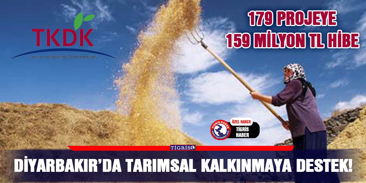 Diyarbakır’da Tarımsal Kalkınmaya destek!