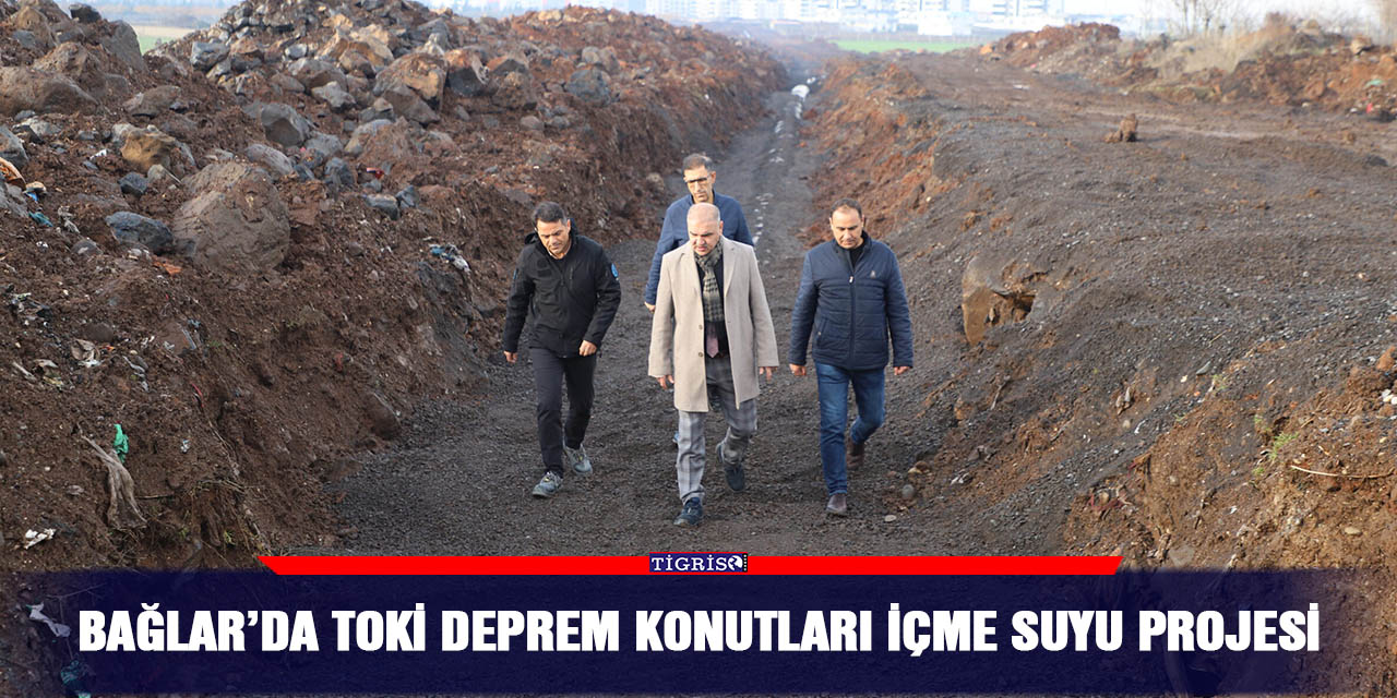 Bağlar’da TOKİ Deprem Konutları İçme suyu projesi