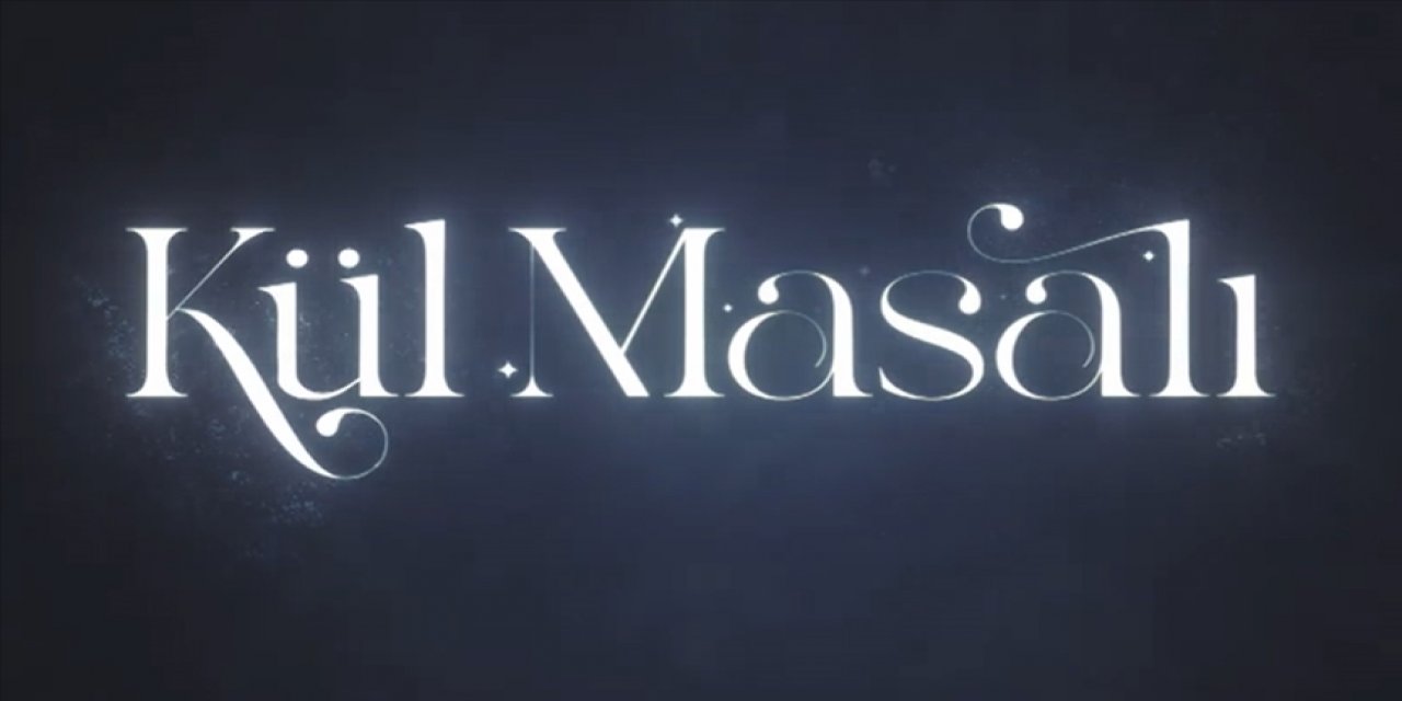 "Kül Masalı" dizisi gizemli bir hikayeyi ekranlara taşıyacak