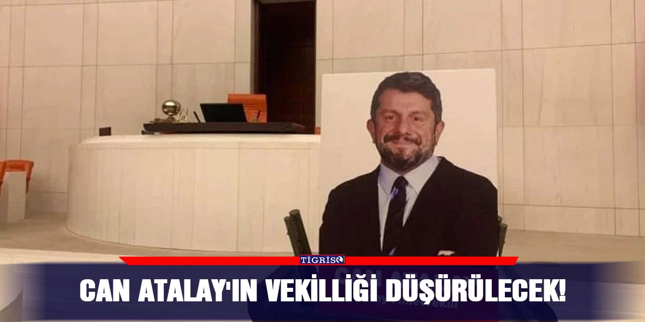 Can Atalay'ın vekilliği düşürülecek!