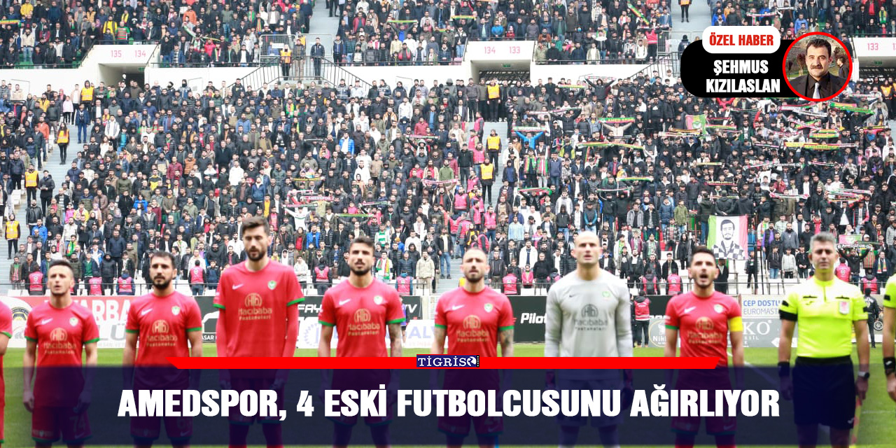 Amedspor, 4 eski futbolcusunu ağırlıyor