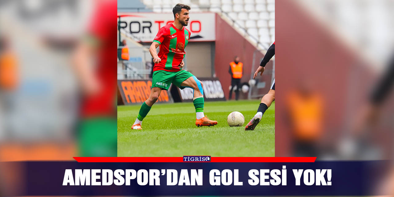 Amedspor’dan gol sesi yok!