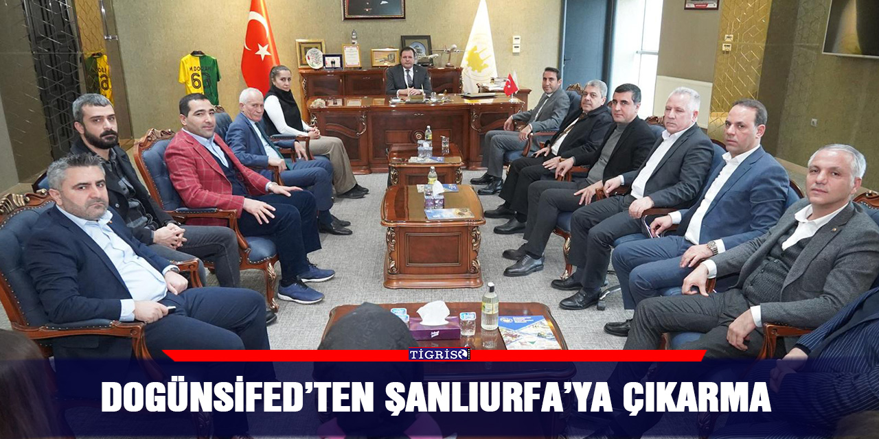 DOGÜNSİFED’ten Şanlıurfa’ya çıkarma