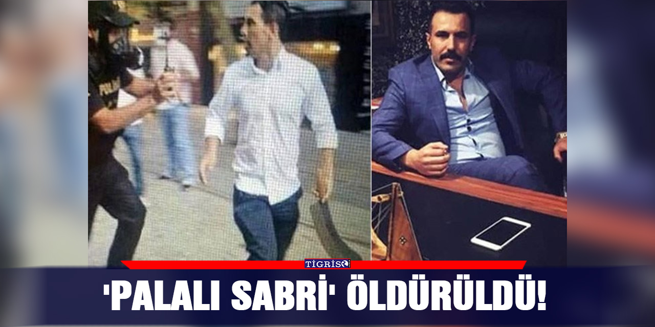 'Palalı Sabri' öldürüldü!