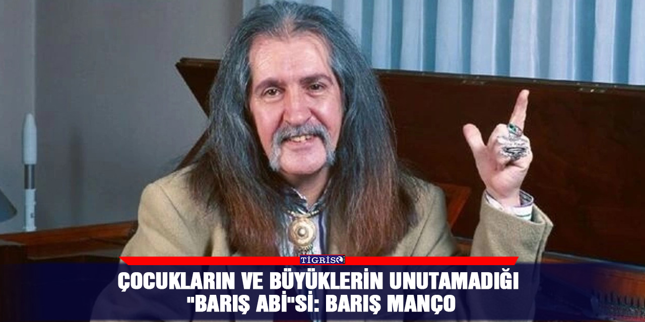 Çocukların ve büyüklerin unutamadığı "Barış Abi"si: Barış Manço