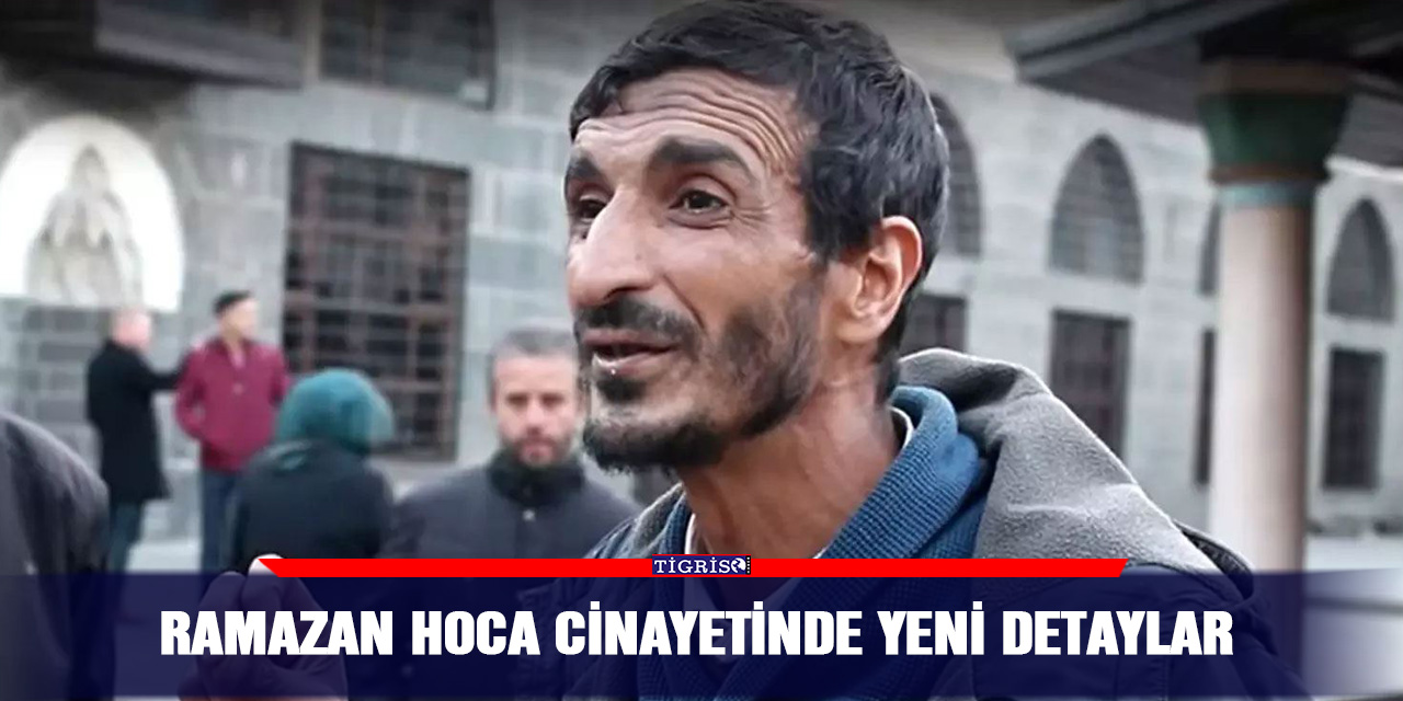 Ramazan Hoca cinayetinde yeni detaylar