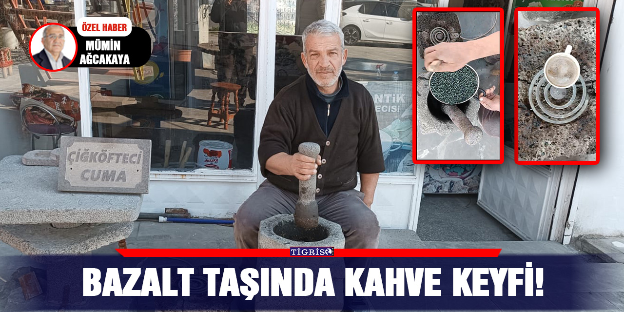 VİDEO - Bazalt taşında Kahve Keyfi!