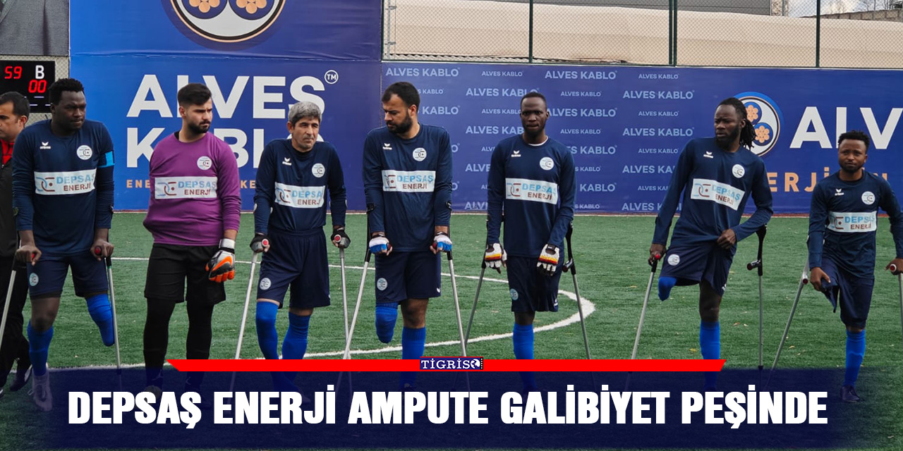 DEPSAŞ enerji ampute galibiyet peşinde