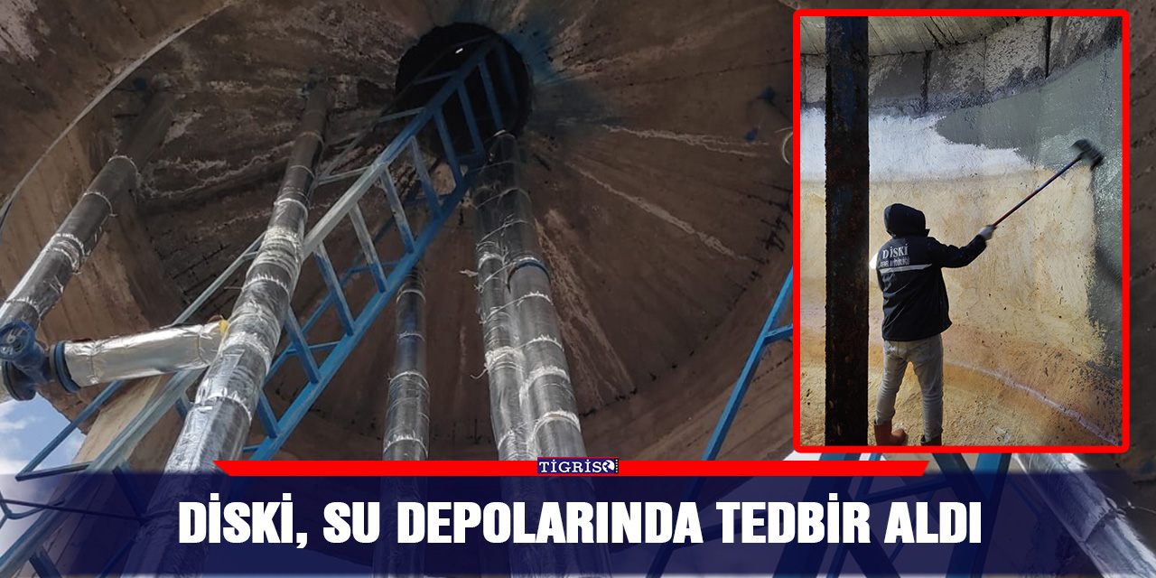 DİSKİ, su depolarında tedbir aldı