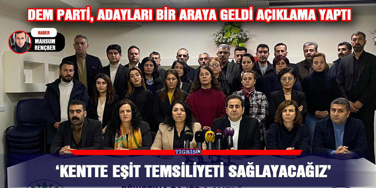 VİDEO - DEM Parti, adayları bir araya geldi açıklama yaptı; ‘Kentte eşit temsiliyeti sağlayacağız’