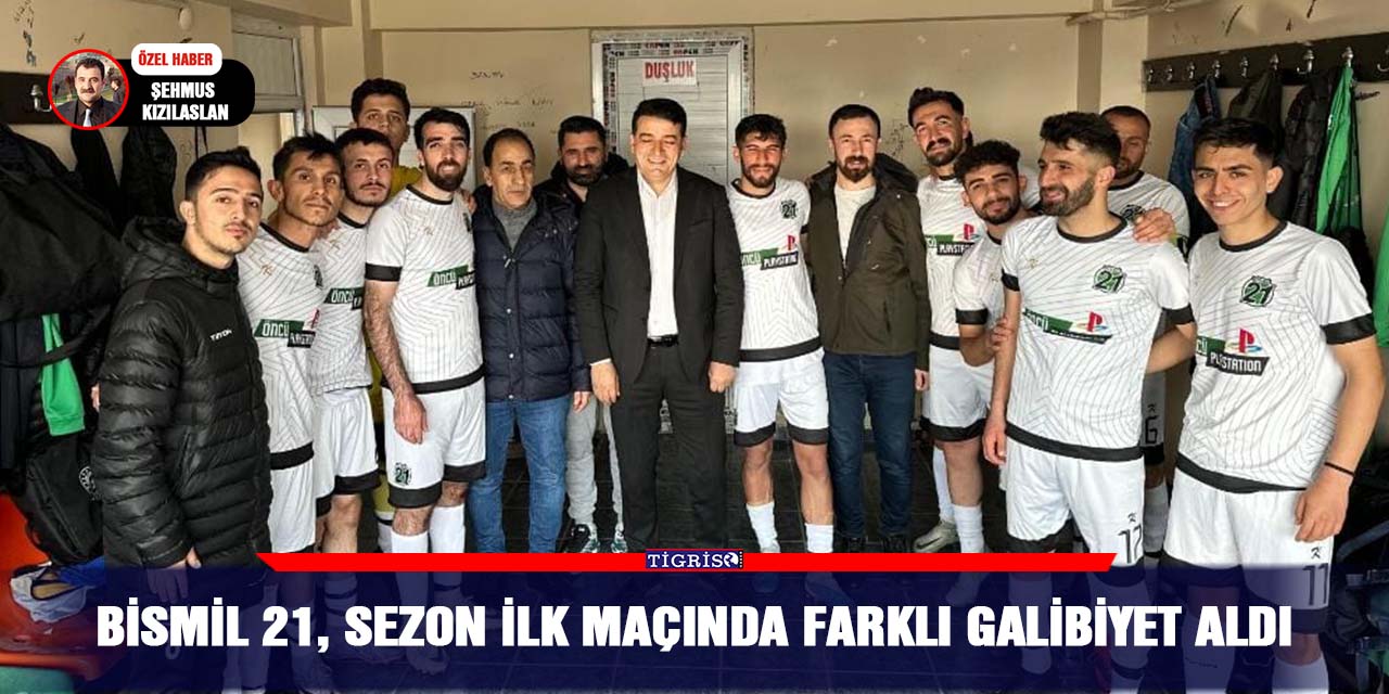 Bismil 21, Sezon ilk maçında farklı galibiyet aldı