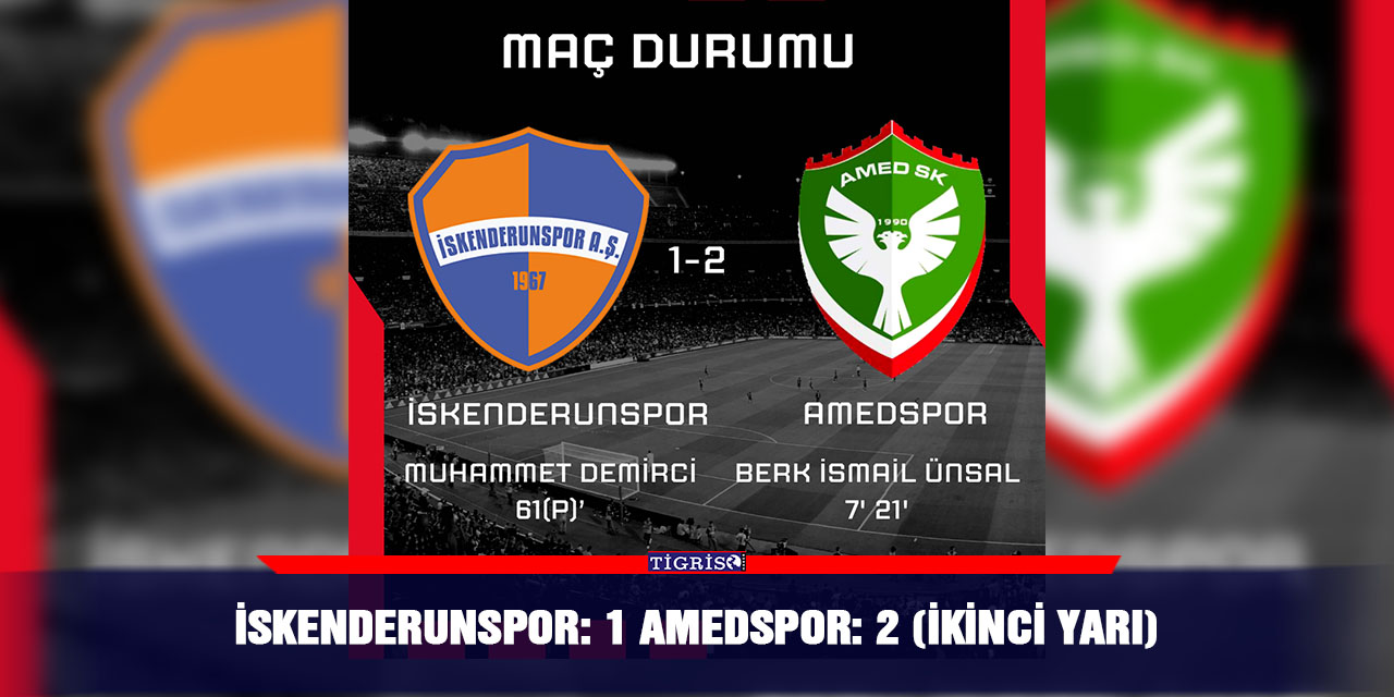 İskenderunspor: 1 Amedspor: 2 (ikinci yarı)
