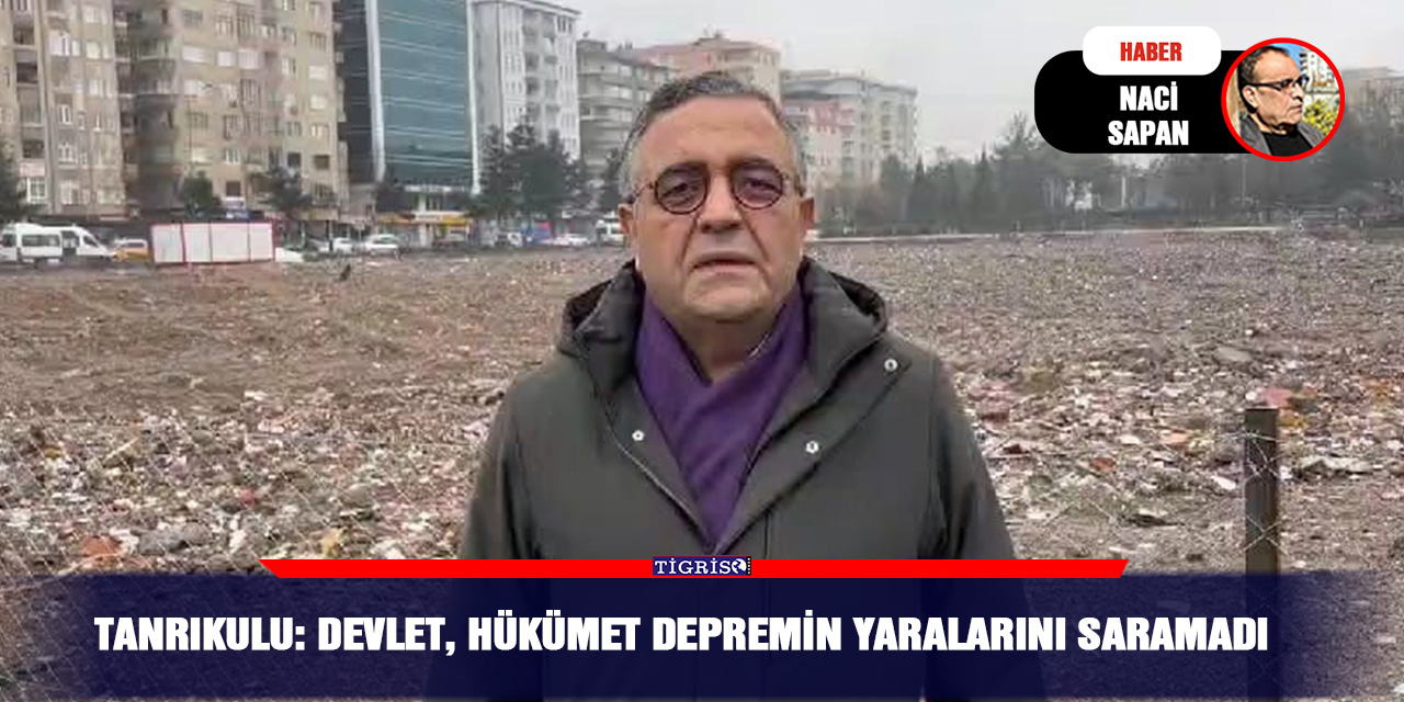 VİDEO - Tanrıkulu: Devlet, hükümet depremin yaralarını saramadı