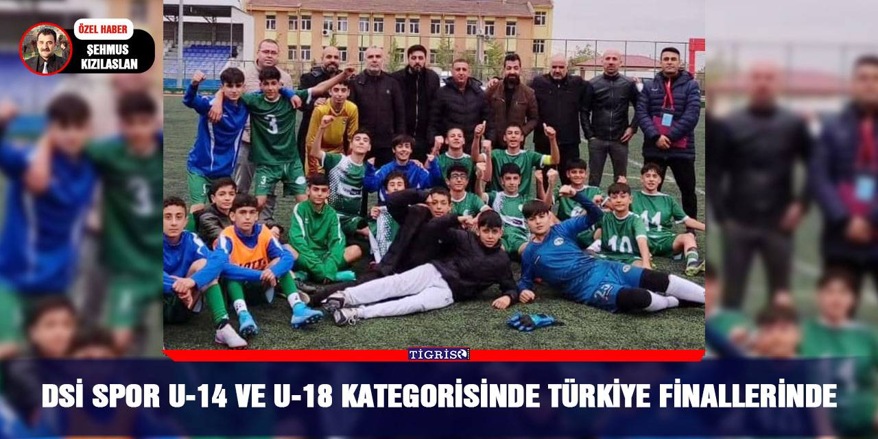 DSİ Spor U-14 ve U-18 Kategorisinde Türkiye Finallerinde