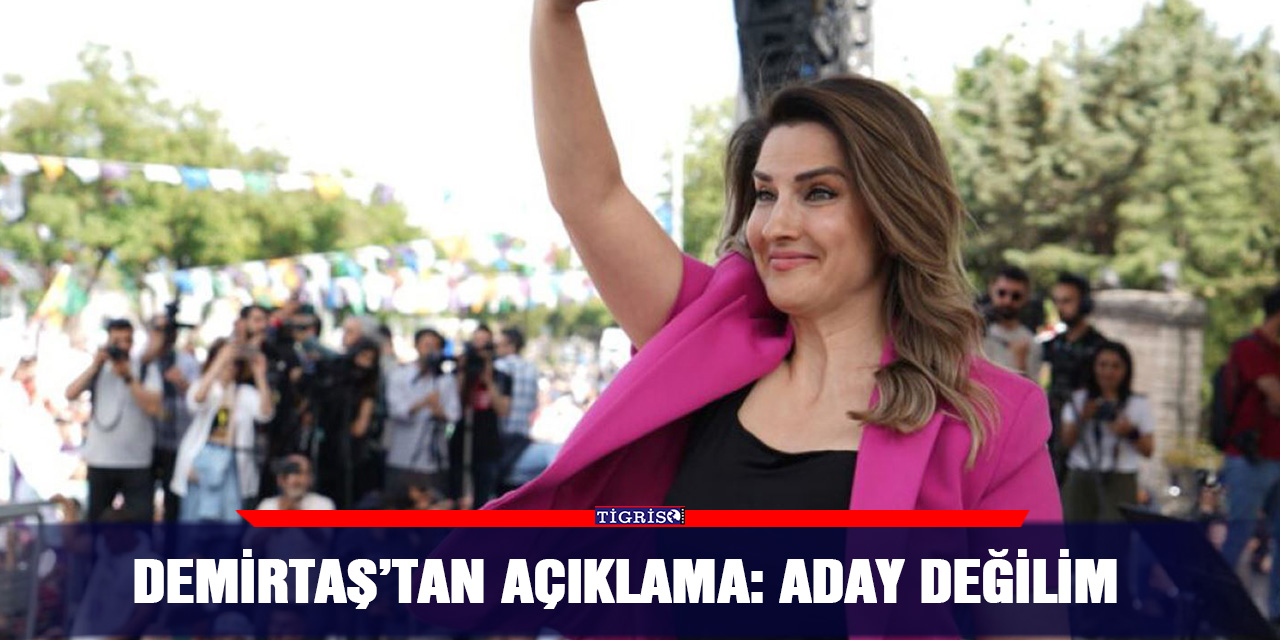 Demirtaş’tan açıklama: Aday değilim
