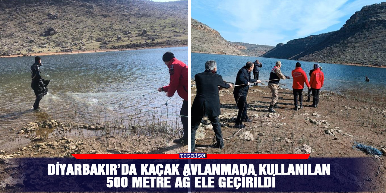 Diyarbakır’da kaçak avlanmada kullanılan 500 metre ağ ele geçirildi