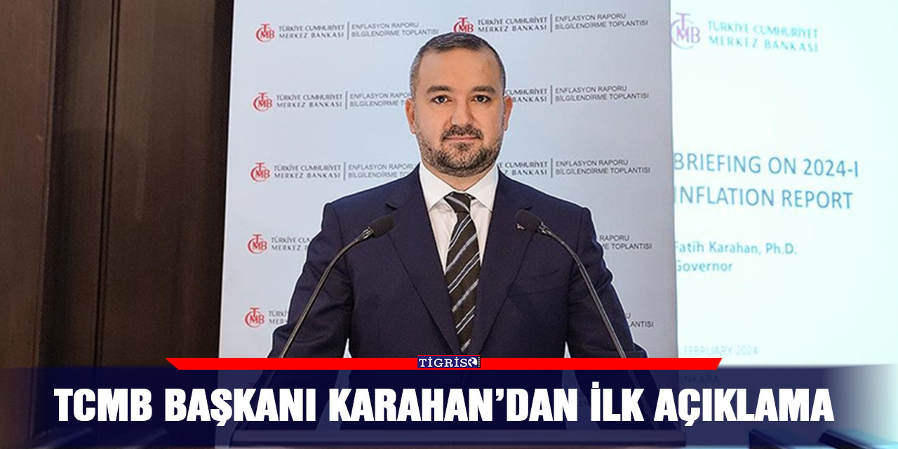 TCMB Başkanı Karahan’dan ilk açıklama