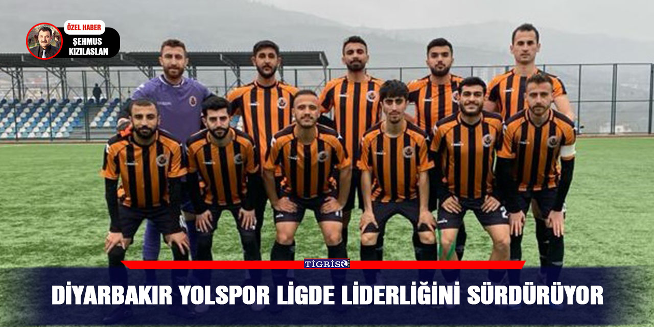 Diyarbakır Yolspor ligde liderliğini sürdürüyor