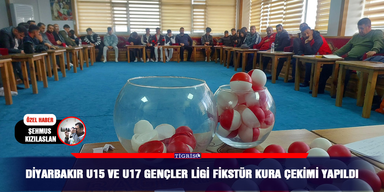 Diyarbakır U15 ve U17 gençler ligi Fikstür kura çekimi yapıldı