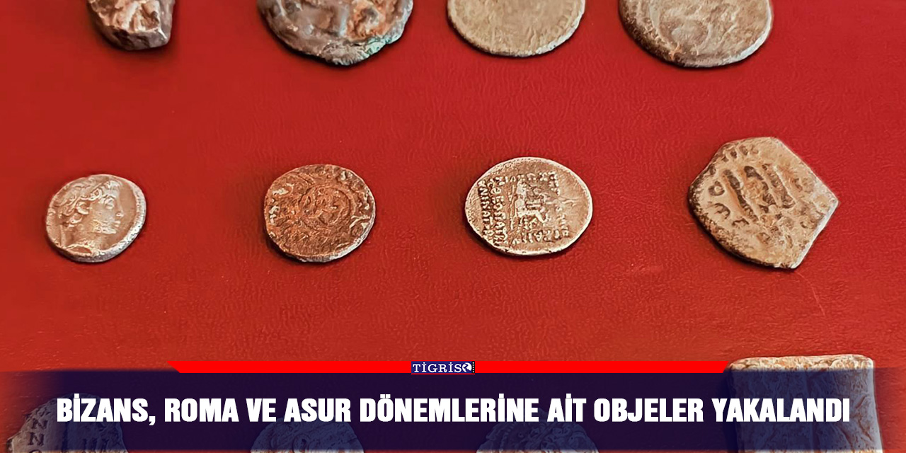 Bizans, Roma ve Asur dönemlerine ait objeler yakalandı