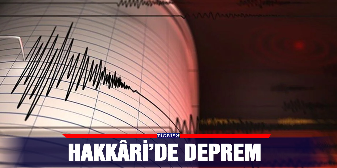 Hakkâri’de deprem