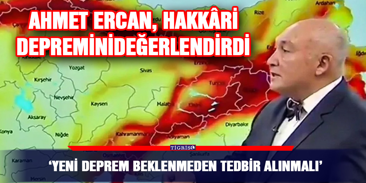 Ahmet Ercan, Hakkâri depremini değerlendirdi; ‘Yeni deprem beklenmeden tedbir alınmalı’