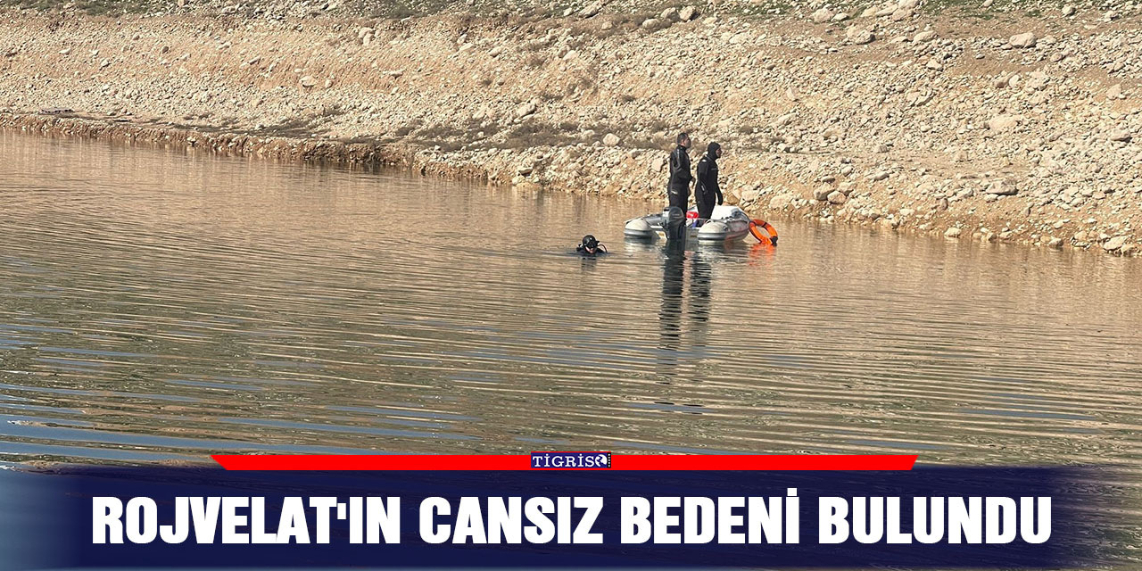 Rojvelat'ın cansız bedeni bulundu