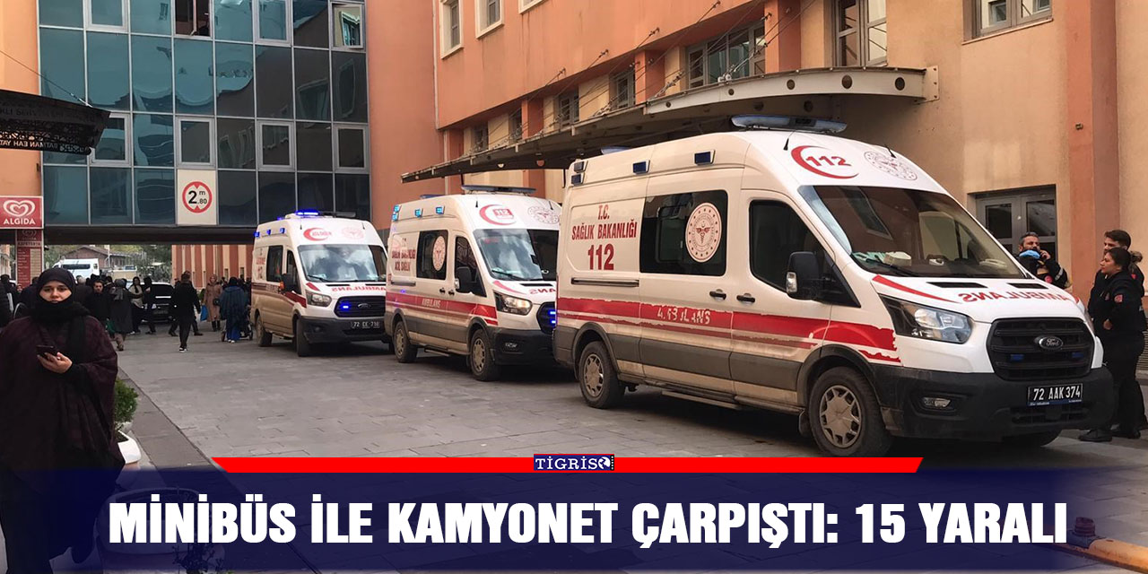 Minibüs ile kamyonet çarpıştı: 15 yaralı