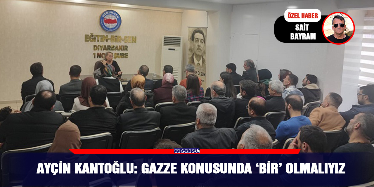 VİDEO - Ayçin Kantoğlu: Gazze konusunda ‘Bir’ olmalıyız