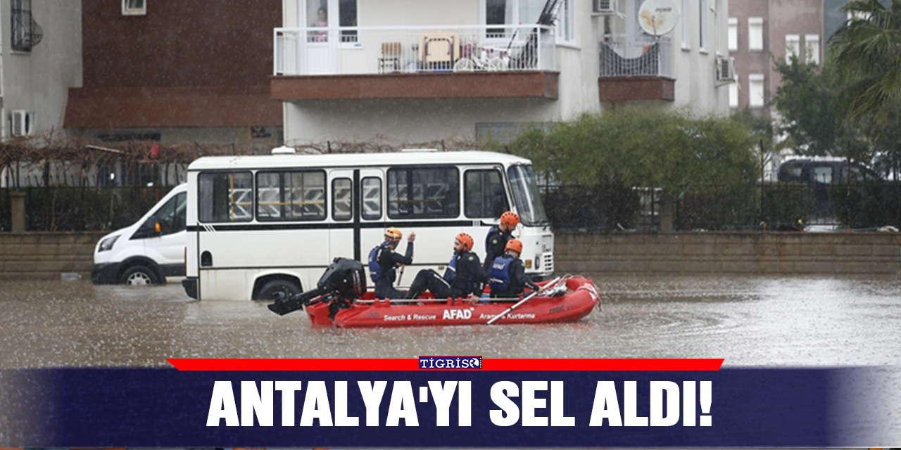 Antalya'yı sel aldı!