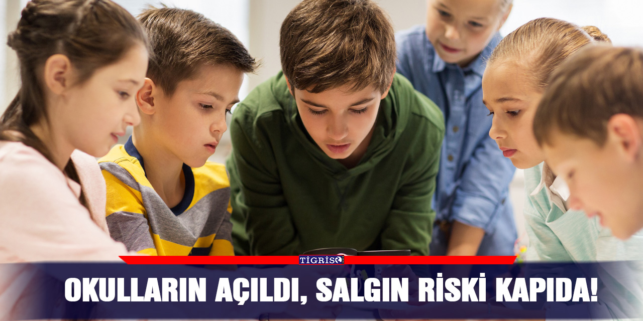 Okullar açıldı, salgın riski kapıda!