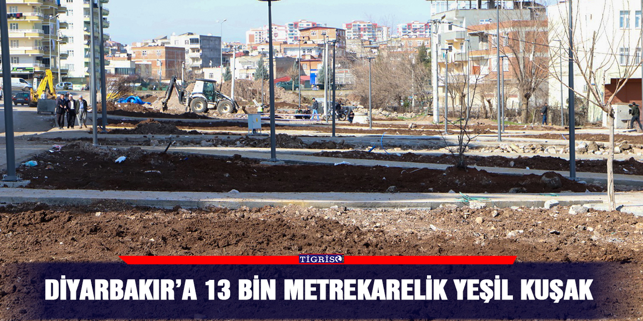 Diyarbakır’a 13 bin metrekarelik yeşil kuşak
