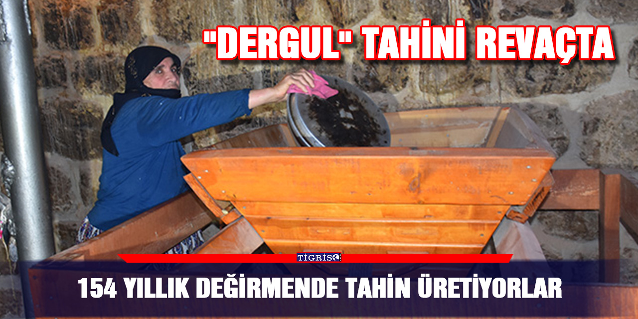 154 yıllık değirmende tahin üretiyorlar