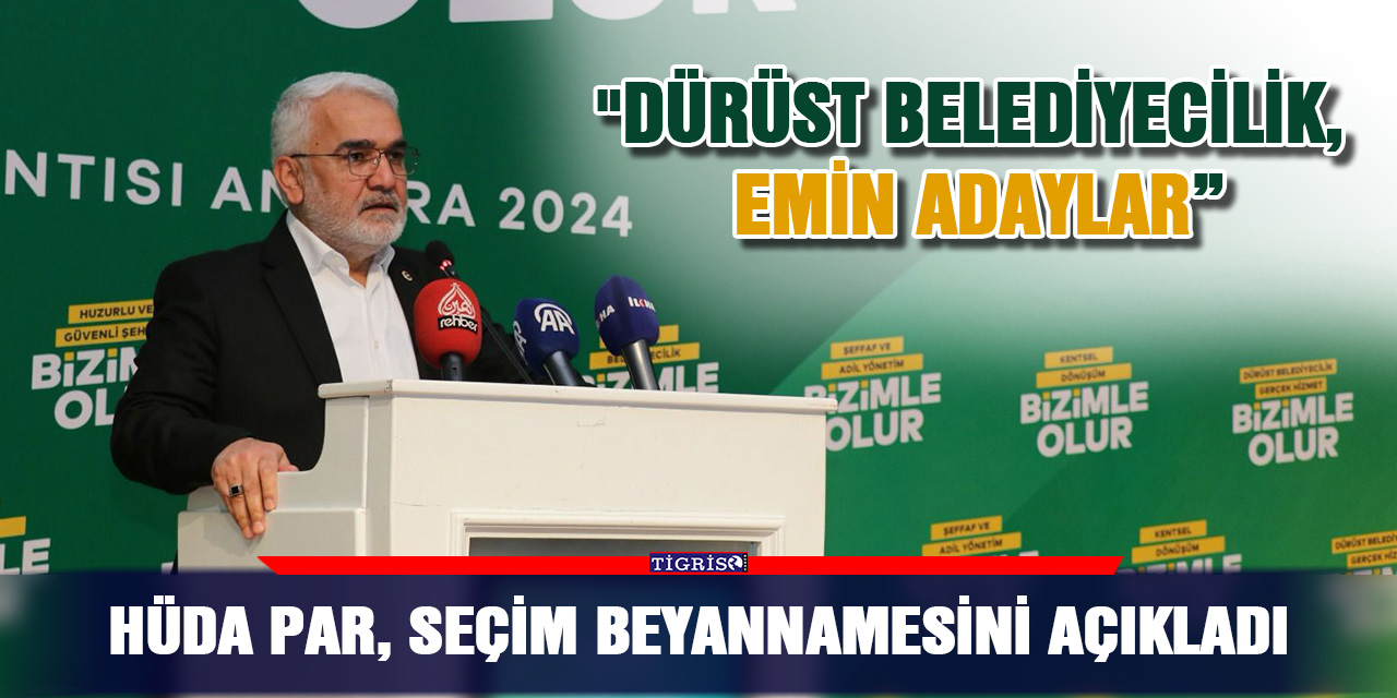 HÜDA PAR, seçim beyannamesini açıkladı