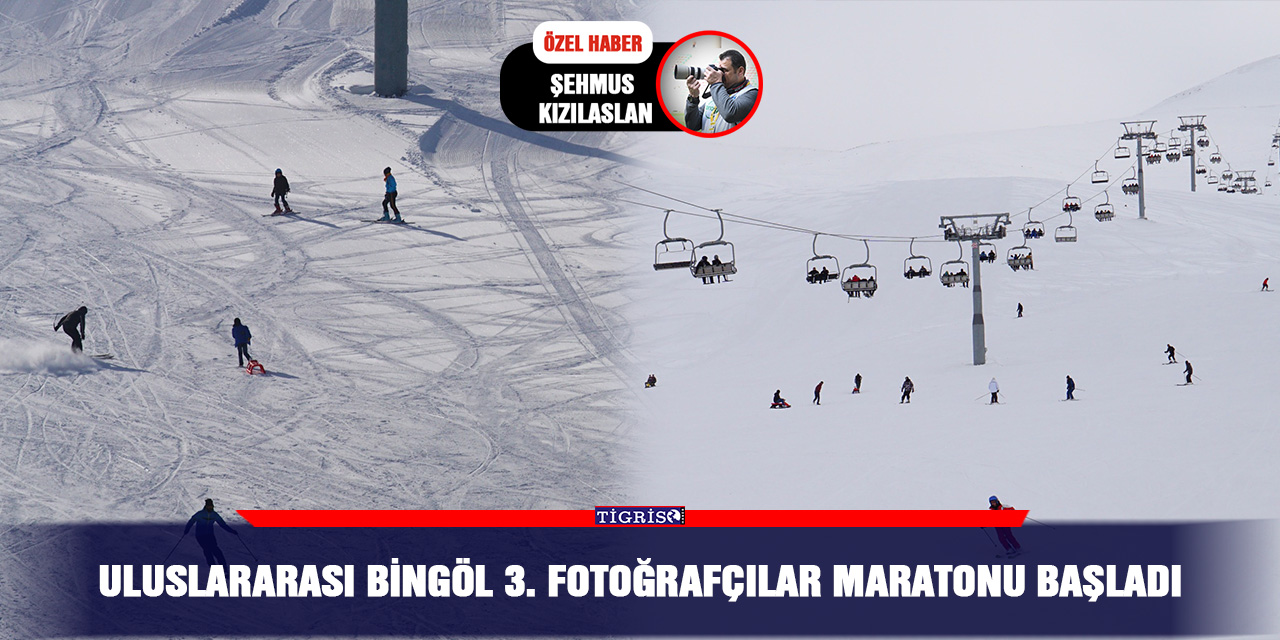 Uluslararası Bingöl 3. fotoğrafçılar maratonu başladı