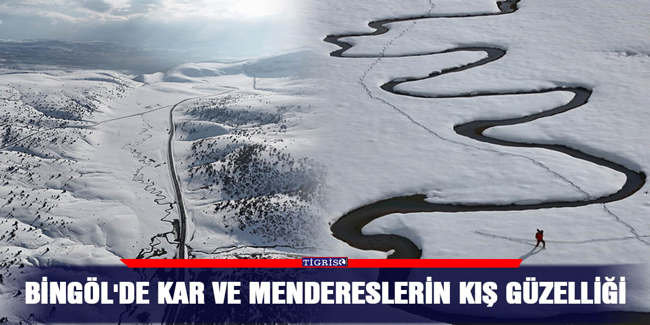 Bingöl'de kar ve mendereslerin kış güzelliği