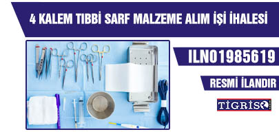 4 KALEM TIBBİ SARF MALZEME ALIM İŞİ İHALESİ