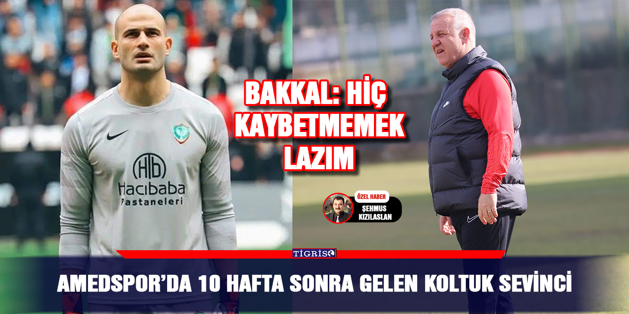 Amedspor’da 10 hafta sonra gelen koltuk sevinci