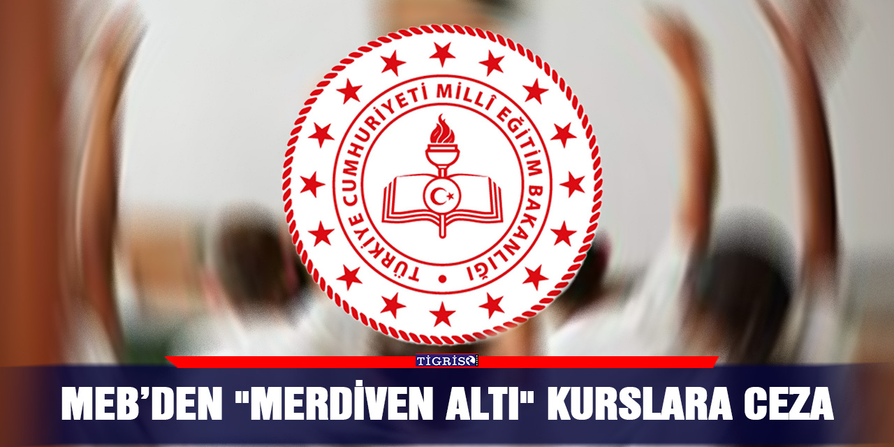 MEB’den "Merdiven altı" kurslara ceza